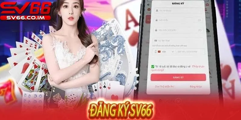 Đăng ký sv66 là bước đầu để bạn có thể tham gia chơi 