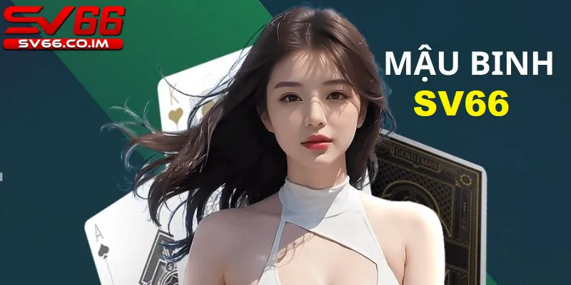 Giới thiệu về mậu binh sv66 