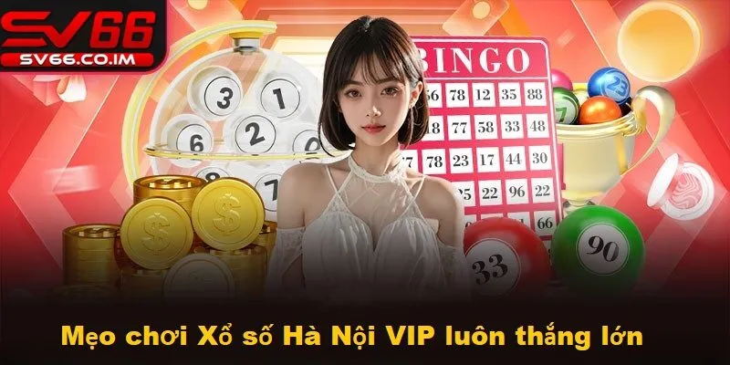 Mẹo chơi sổ hà nội vip tại sv66 thắng lớn
