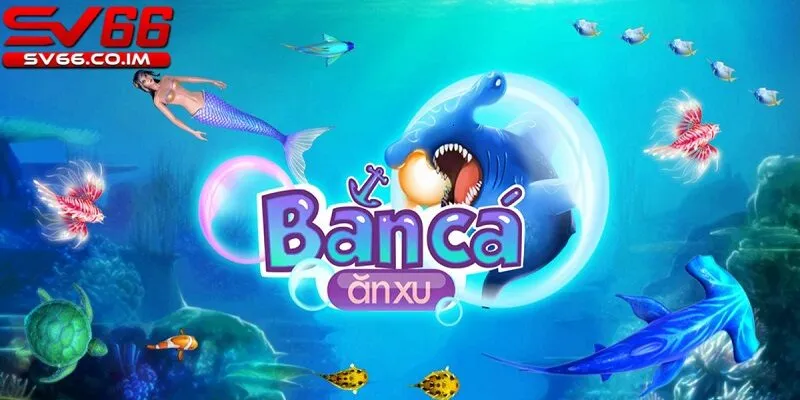 Sức hút của game bắn cá ăn xu tại sv66 