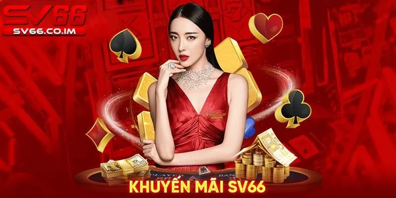 Vô vàn khuyến mãi hấp dẫn chỉ có tại sv66 